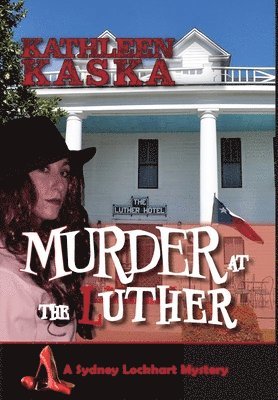 Kathleen Kaska - Murder at the Luther, Inbunden