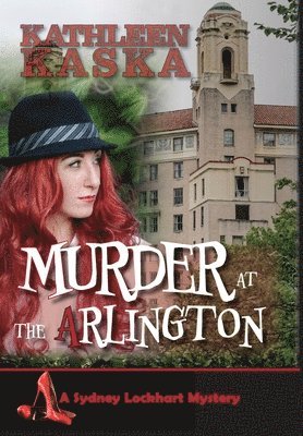 Kathleen Kaska - Murder at the Arlington, Inbunden