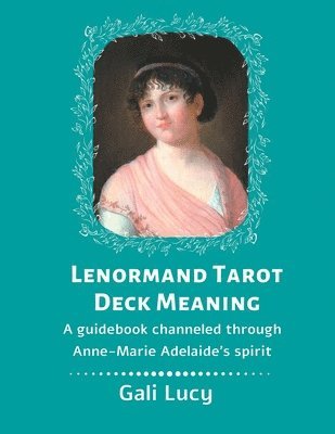 Gali Lucy - Lenormand Tarot Deck Meaning, Häftad