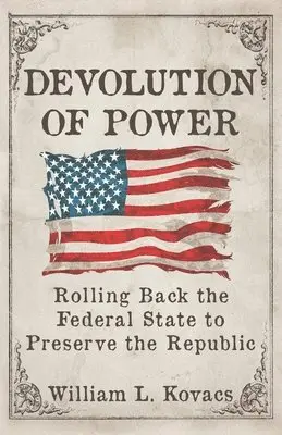 William L Kovacs - Devolution of Power, Häftad. Tillgänglighet: Lägg i varukorg