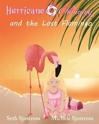 Seth Sjostrom - Hurricane Channing and the Lost Flamingo, Häftad. Tillgänglighet: Lägg i varukorg