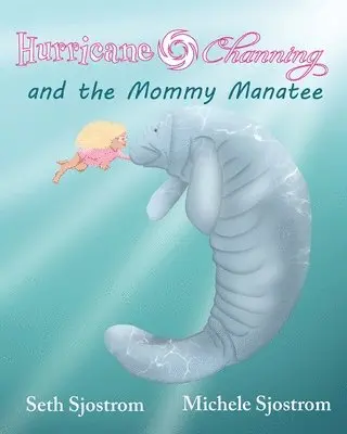 Sjostrom - Hurricane Channing and the Mommy Manatee, Häftad. Tillgänglighet: Lägg i varukorg