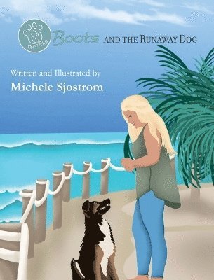 Michele Sjostrom - Boots and the Runaway Dog, Inbunden. Tillgänglighet: Lägg i varukorg