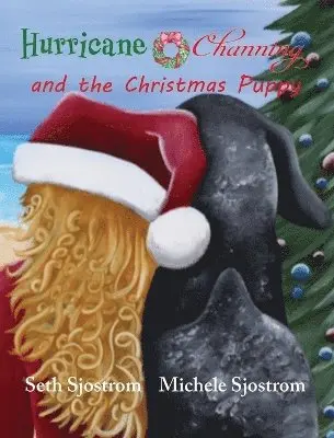 Sjostrom - Hurricane Channing and the Christmas Puppy, Inbunden. Tillgänglighet: Lägg i varukorg