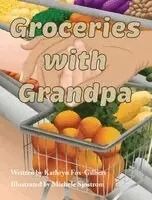 Kathryn Fox-Gilbert - Groceries with Grandpa, Inbunden. Tillgänglighet: Lägg i varukorg
