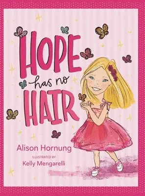 Alison Hornung - Hope Has No Hair, Inbunden. Tillgänglighet: Lägg i varukorg