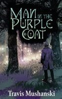 Travis Mushanski - Man in the Purple Coat, Häftad