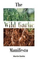 Martin Settle - Wild Garlic Manifesto, Häftad