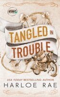 Harloe Rae - Tangled in Trouble, Häftad