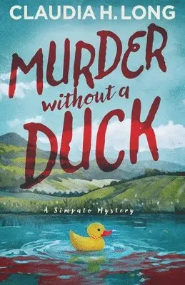 Claudia H Long - Murder Without a Duck, Häftad. Tillgänglighet: Lägg i varukorg