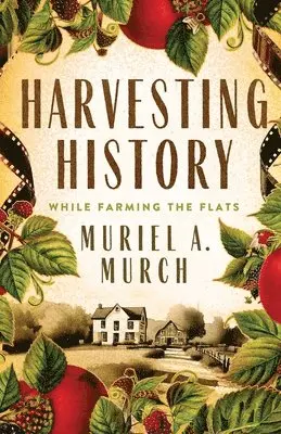 Muriel A Murch - Harvesting History, Häftad. Tillgänglighet: Lägg i varukorg