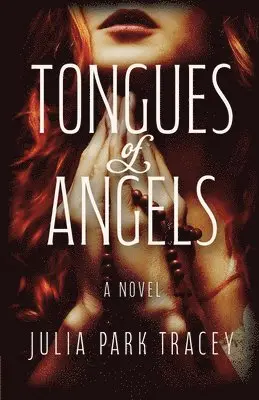 Julia Park Tracey - Tongues of Angels, Häftad. Tillgänglighet: Lägg i varukorg