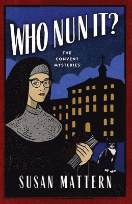 Susan Mattern - Who Nun It, Häftad. Tillgänglighet: Lägg i varukorg