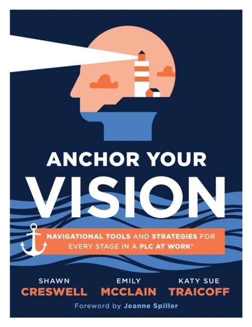 Katy Sue Traicoff, Emily McClain, Shawn Creswell - Anchor Your Vision, E-bok