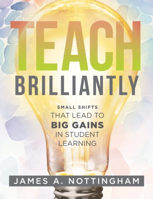 James A. Nottingham - Teach Brilliantly, E-bok