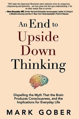 Mark Gober - End to Upside Down Thinking, Häftad