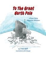Fred Neff - To The Great North Pole, Häftad. Tillgänglighet: Lägg i varukorg