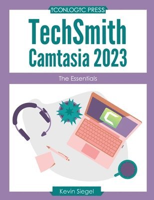 Kevin Siegel - TechSmith Camtasia 2023, Häftad. Tillgänglighet: Lägg i varukorg