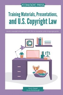 Linda Wolf Rohrbaugh, Kevin Siegel - Training Materials, Presentations, and U.S. Copyright Law, Häftad. Tillgänglighet: Lägg i varukorg