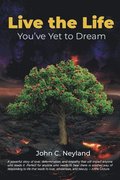 Live the Life You've Yet to Dream