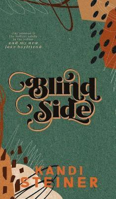 Kandi Steiner - Blind Side, Inbunden