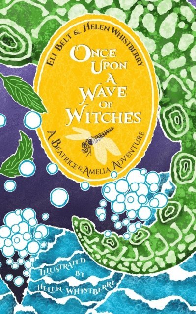 Eli Belt, Helen Whistberry - Once Upon a Wave of Witches: A Beatrice & Amelia Adventure, E-bok