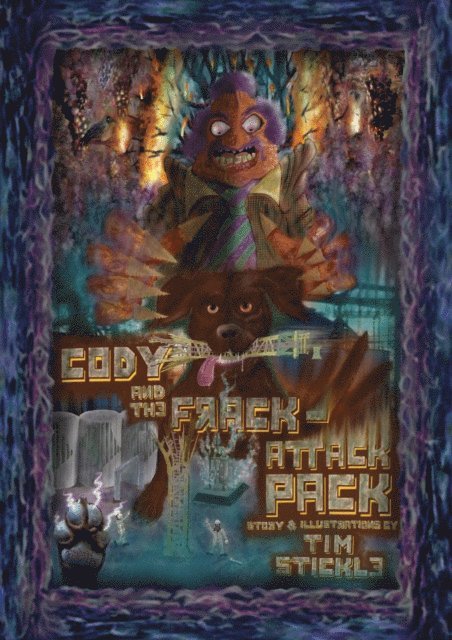 Tim Stickle - Cody And The Frack-Attack Pack, E-bok
