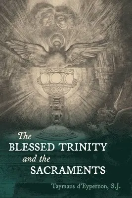 Taymans D'Eypernon - Blessed Trinity and the Sacraments, Häftad. Tillgänglighet: Lägg i varukorg