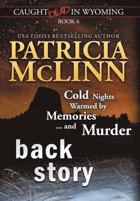 Patricia McLinn - Back Story (Caught Dead In Wyoming, Book 6), Inbunden