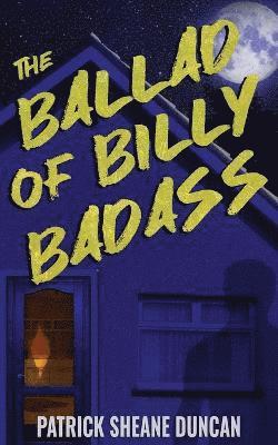 Patrick Sheane Duncan - Ballad of Billy Badass, Häftad