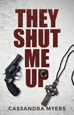 Cassandra Myers - They Shut Me Up, Häftad