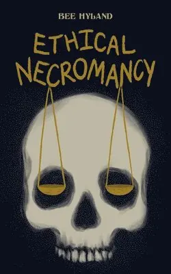 Bee Hyland - Ethical Necromancy, Häftad. Tillgänglighet: Lägg i varukorg