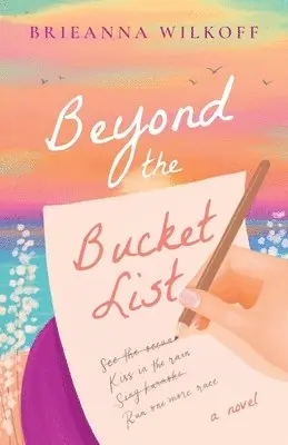 Brieanna Wilkoff - Beyond the Bucket List, Häftad. Tillgänglighet: Lägg i varukorg