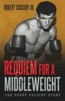Robert Cassidy - Requiem for a Middleweight, Häftad. Tillgänglighet: Lägg i varukorg