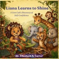 Elizabeth A Carter - Liana Learns to Shine, Häftad