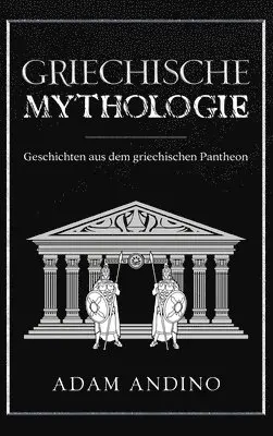 Adam Andino - Griechische Mythologie, Inbunden. Tillgänglighet: Lägg i varukorg