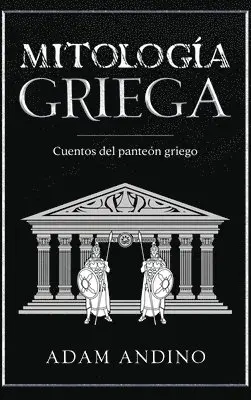 Adam Andino - Mitología Griega, Inbunden. Tillgänglighet: Lägg i varukorg