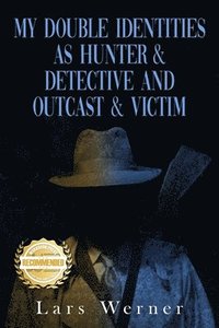My Double Identities as Hunter & Detective and Outcast & Victim