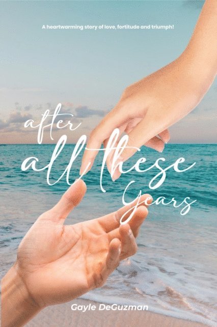 Gayle DeGuzman - AFTER ALL THESE YEARS, E-bok
