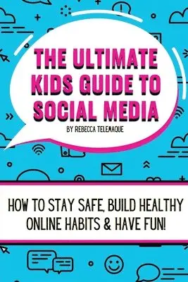 Rebecca Telemaque - Ultimate Kids Guide To Social Media, Häftad. Tillgänglighet: Lägg i varukorg