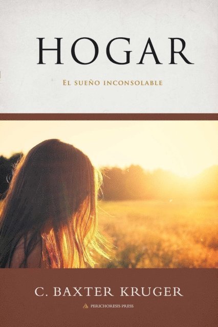 C. Baxter Kruger - Hogar, E-bok