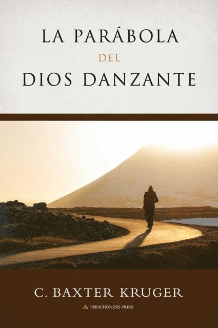 C. Baxter Kruger - La Parabola del Dios Danzante, E-bok