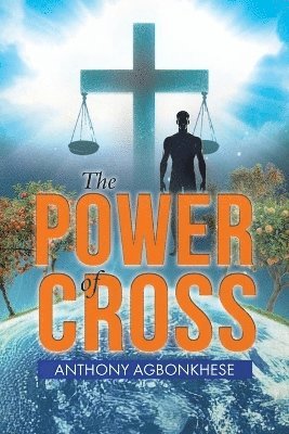 Anthony Agbonkhese - Power of Cross, Häftad