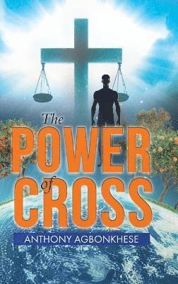 Anthony Agbonkhese - Power of Cross, Inbunden