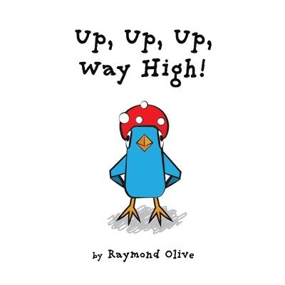 Raymond Olive - Up, Up, Up, Way High!, Häftad