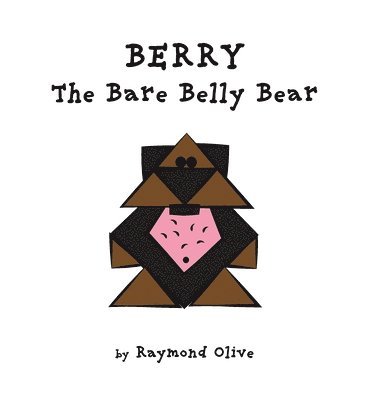 Raymond Olive - Berry the Bare Belly Bear, Inbunden