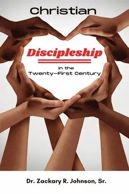 Zackary R Johnson - Christian Discipleship in the Twenty-First Century, Häftad. Tillgänglighet: Lägg i varukorg