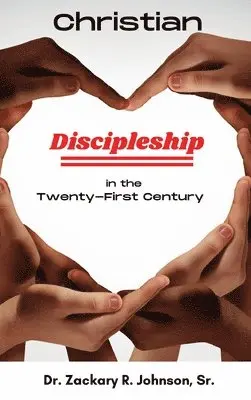 Zackary R Johnson - Christian Discipleship in the Twenty-First Century, Inbunden. Tillgänglighet: Lägg i varukorg