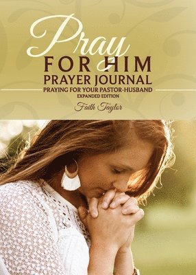 Faith Taylor - Pray for Him Prayer Journal, Häftad
