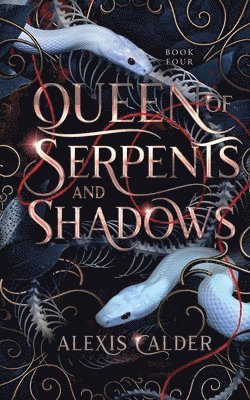 Alexis Calder - Queen of Serpents and Shadows, Häftad